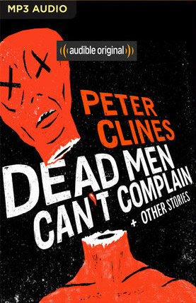 Dead Men Can’t Complain and Other Stories